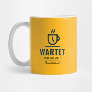 Wartet, ich komme 100% später Mug